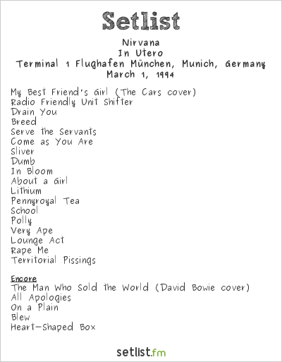 Setlist History Nirvana S Last Show With Kurt Cobain Setlist Fm